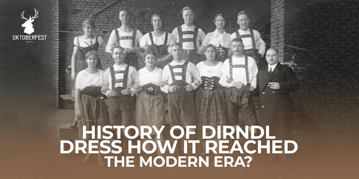 Women wear Dirndl Dress and men in Lederhosen all about history
