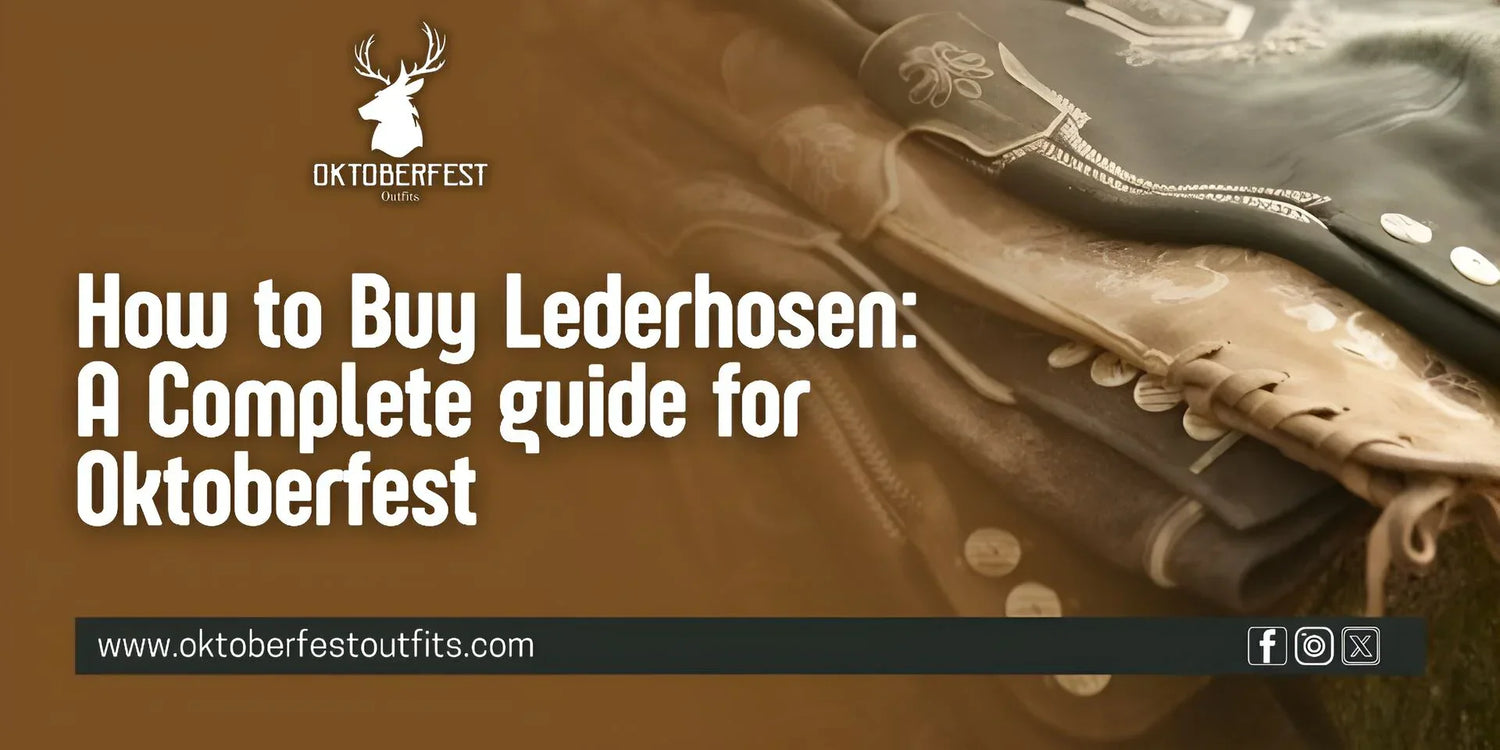 How to Buy Lederhosen: A Complete Guide for Oktoberfest