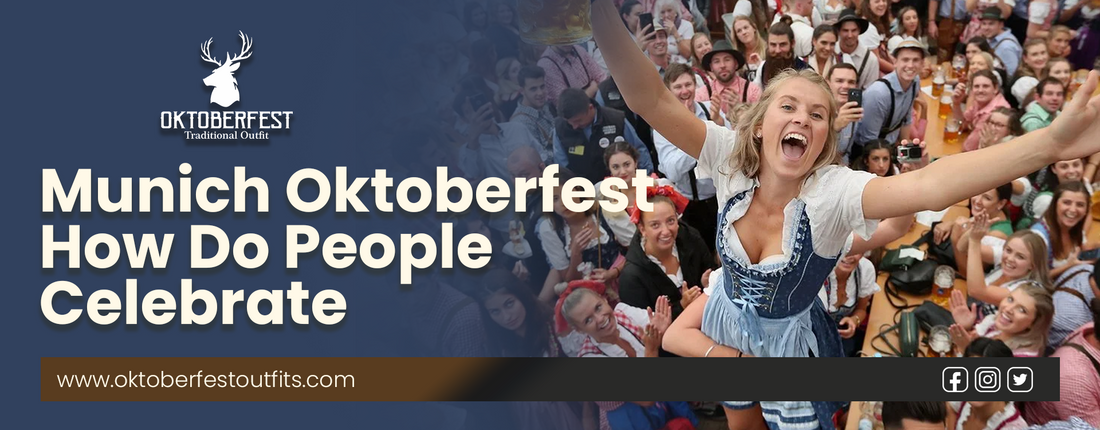 Munich Oktoberfest: How Do People Celebrate